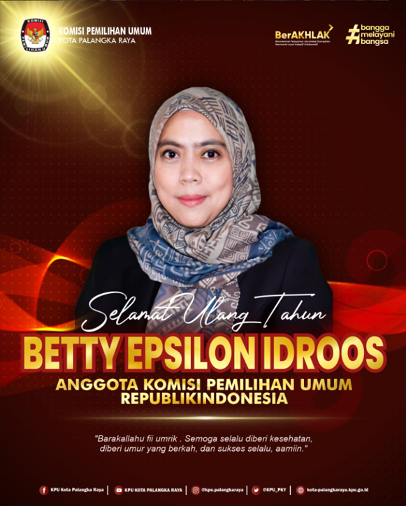 Selamat Ulang Tahun Betty Epsilon Indroos Anggota Komisi Pemilihan Umum Republik Indonesia