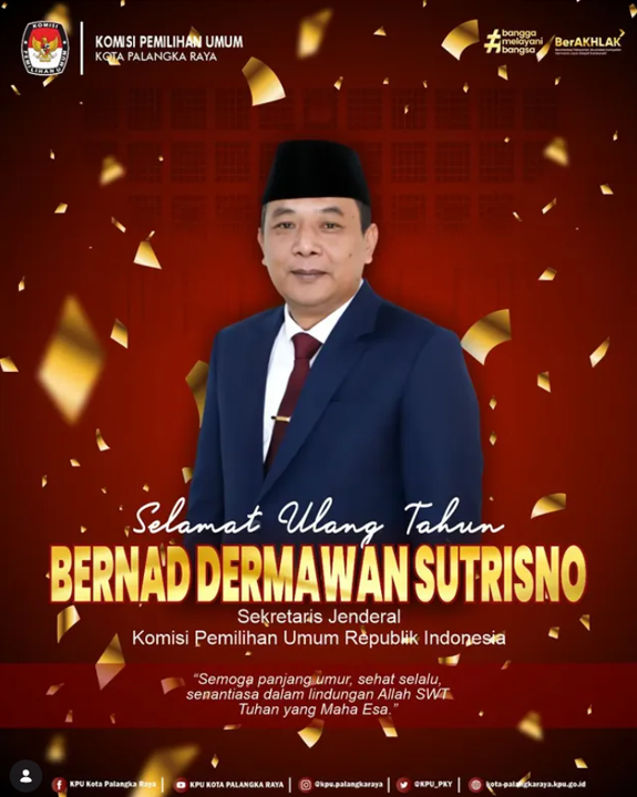 Selamat Ulang Tahun Bernad Dermawan Sutrisno Sekretaris Jenderal KPU RI