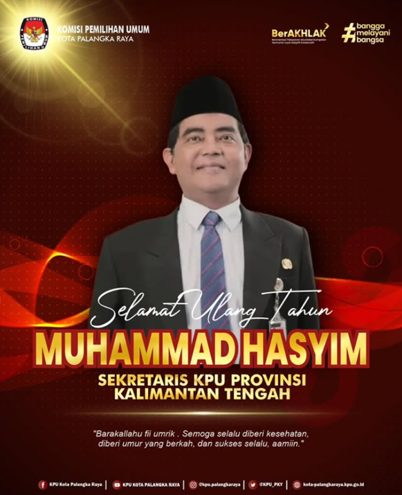 Selamat Ulang Tahun Muhammad Hasyim Sekretaris KPU Provinsi Kalimantan Tengah
