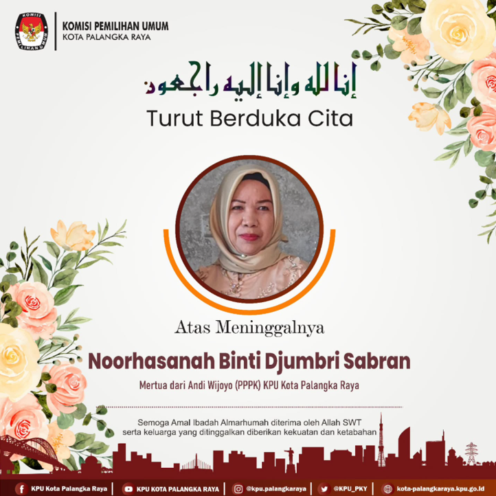 Turut Berduka Cita Atas Meninggalnya Noorhasanah Binti Djumbri Sabran