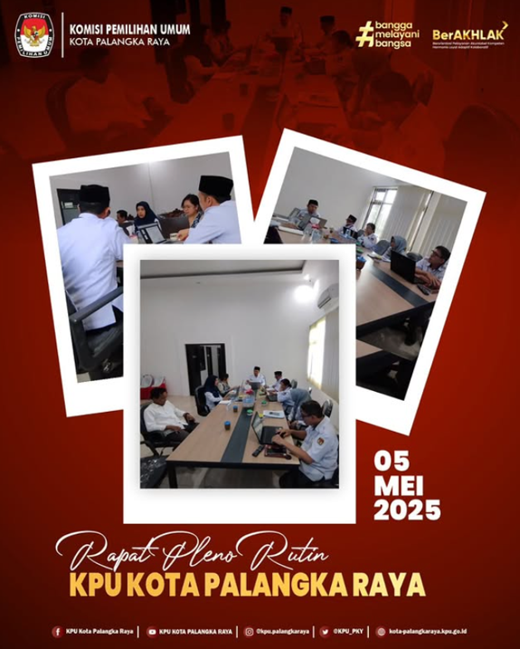 Rapat Pleno Rutin KPU Kota Palangka Raya 05 Mei 2025
