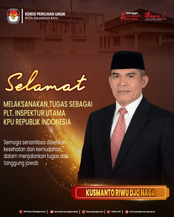 Selamat Melaksanakan Tugas Sebagai Plt. Inspektur Utama KPU Republik Indonesia