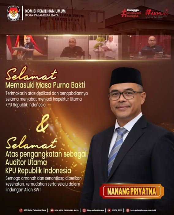 Selamat Memasuki Masa Purna Bakti & Selamat atas Pengangkatan Sebagai Auditor Utama KPU RI